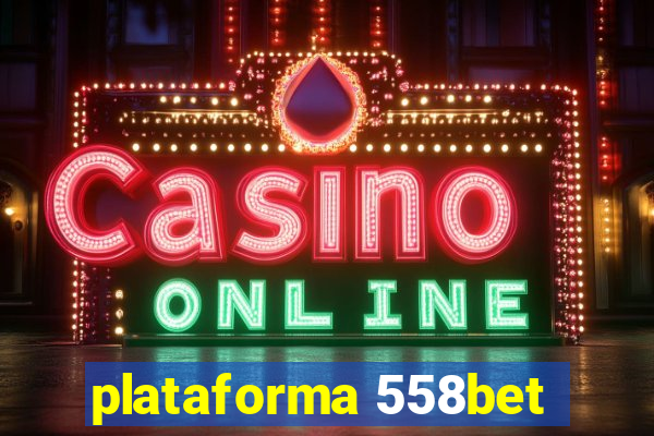 plataforma 558bet